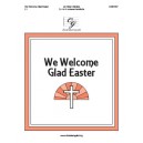 We Welcome Glad Easter  (3-5 Octaves)