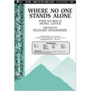 Where No One Stands Alone (SATB)