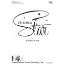 Oh to be a Star  (SSA)