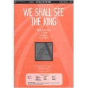 We Shall See the King (SATB)