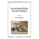 For the Bread Which You Have Broken (SATB)