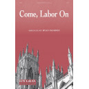 Come Labor On  (SATB)