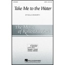 Take Me To The Water (SATB)