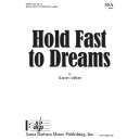 Hold Fast to Dreams  (SSA)