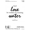 And Love Be Written on Running Water  (SATB)