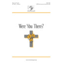 Were You There  (SATB)