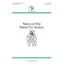 Should One Sheep Go Astray  (SATB)