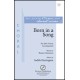 Born in a Song (SSA)