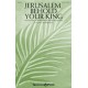 Jerusalem Behold Your King (SATB)