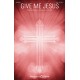 Give Me Jesus (SATB)