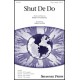 Shut De Do (SATB)