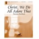 Christ We Do All Adore Thee  (3-5 Octaves)