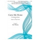 Carry Me Home (SATB)