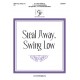 Steal Away Swing Low  (3-5 Octaves)