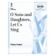 O Sons and Daughters Let Us Sing  (3-5 Octaves)