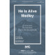 He is Alive Medley  (SATB)