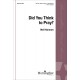 Did You Think to Pray (SATB)