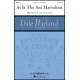 As is the Sea Marvelous  (SATB div)