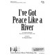 I've Got Peace Like a River  (SSA)