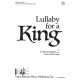 Lullaby for a King  (SA)