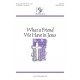 What a Friend We Have in Jesus  (SATB)