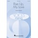 Rise Up My Love  (SATB)