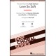 Love So Soft  (SATB)