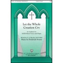 Let the Whole Creation Cry (SATB)