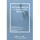 The Dream Goes On with America the Beautiful (SATB)