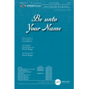 Be Unto Your Name (SATB)