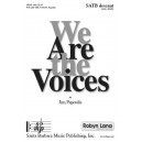 We Are the Voices  (SATB)