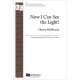 Now I Can See the Light  (SATB)