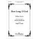 How Long O God  (SATB divisi)