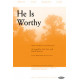 He Is Worthy (Orch)