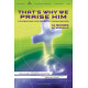 That's Why We Praise Him (SATB) Choral Book