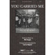 You Carried Me (SATB)