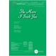 The More I Seek You (SATB)