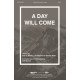 A Day Will Come (SATB)