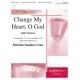 Change My Heart O God (3-5 Octaves)