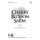 Cherry Blossom Snow  (SSA)