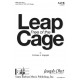 Leap Free of the Cage  (SATB)