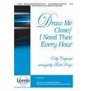 Draw Me Close/I Need Thee Every Hour (SATB)