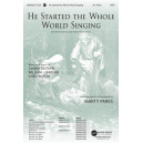 He Started the Whole World Singing (SATB)