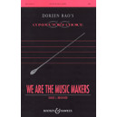 We are the Music Makers  (SATB divisi)