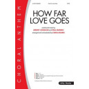 How Far Love Goes (SATB)