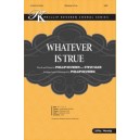 Whatever is True (SATB)