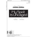 My Spirit Is Uncaged (SATB)