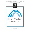 I Never Touched a Rainbow  (Unison/2-Pt)