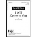 I Will Come to You  (SATB)