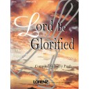 Lord Be Glorified (3-5 Octaves)